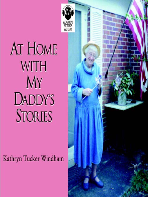 Title details for At Home with My Daddy's Stories by Kathryn Tucker Windham - Wait list